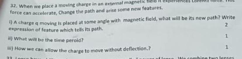 32. When we place a moving charge in an external magnetic force can ac