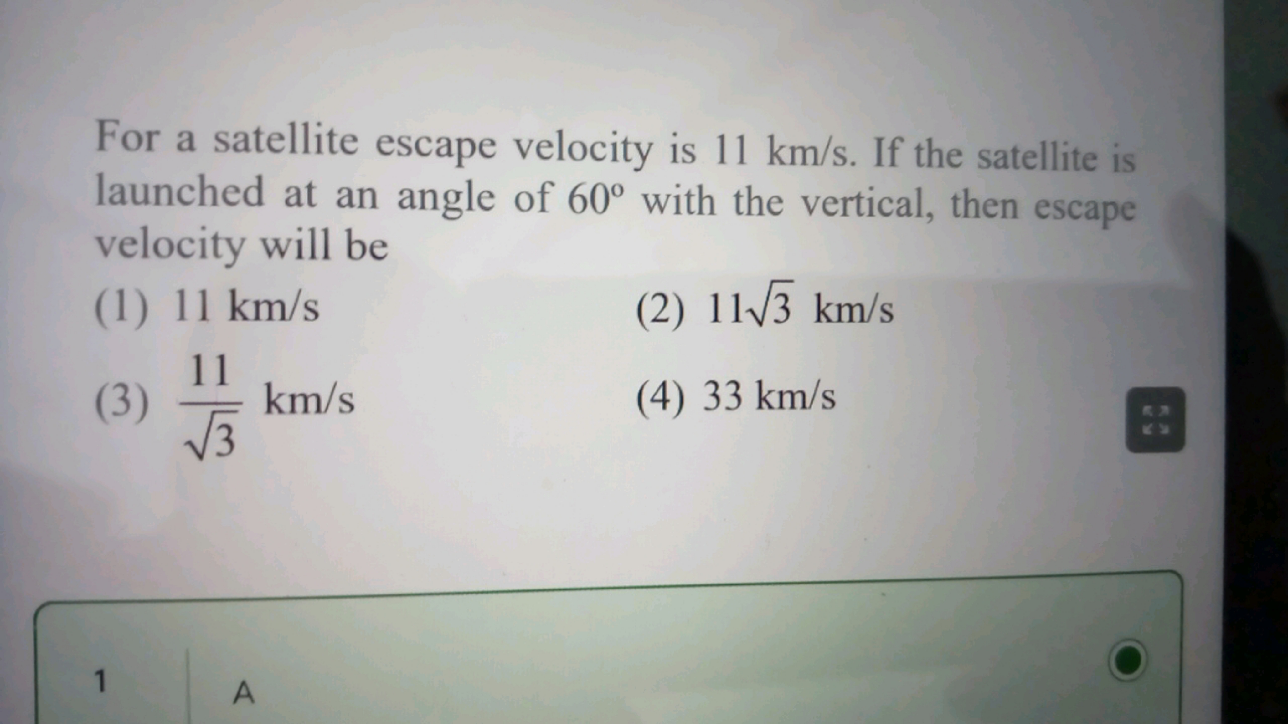 For a satellite escape velocity is 11 km/s. If the satellite is launch