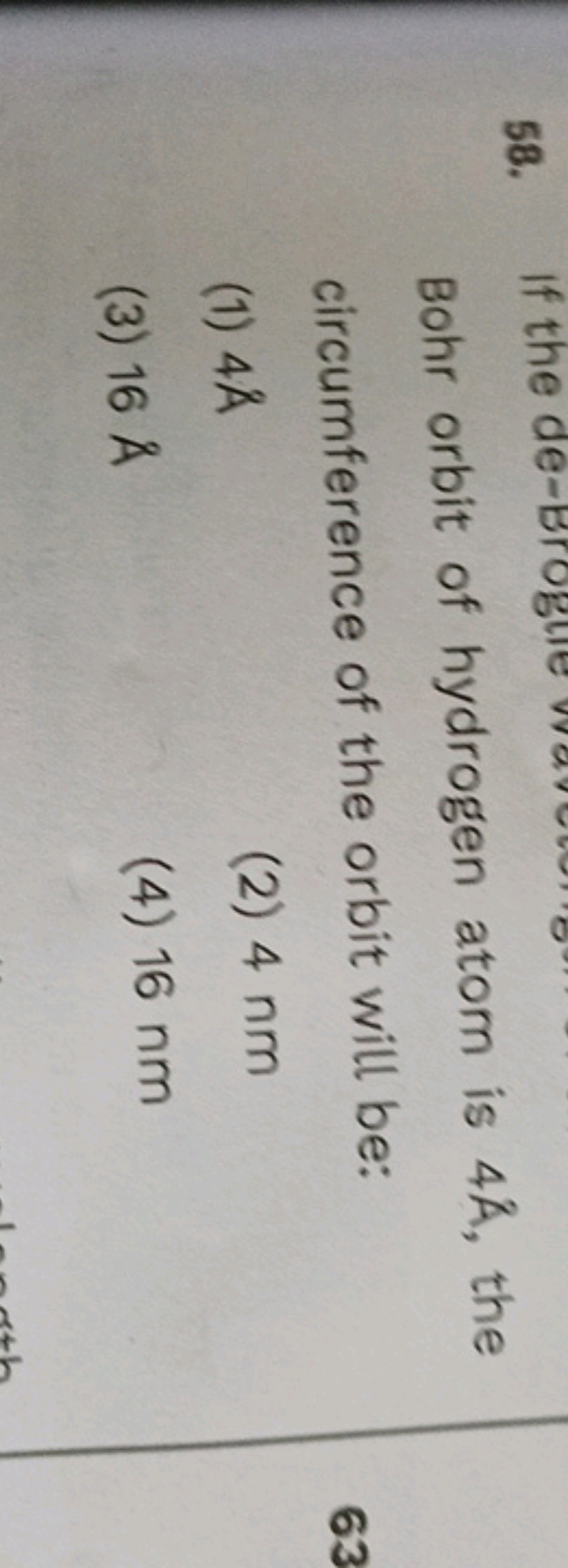 Bohr orbit of hydrogen atom is 4A˚, the circumference of the orbit wil