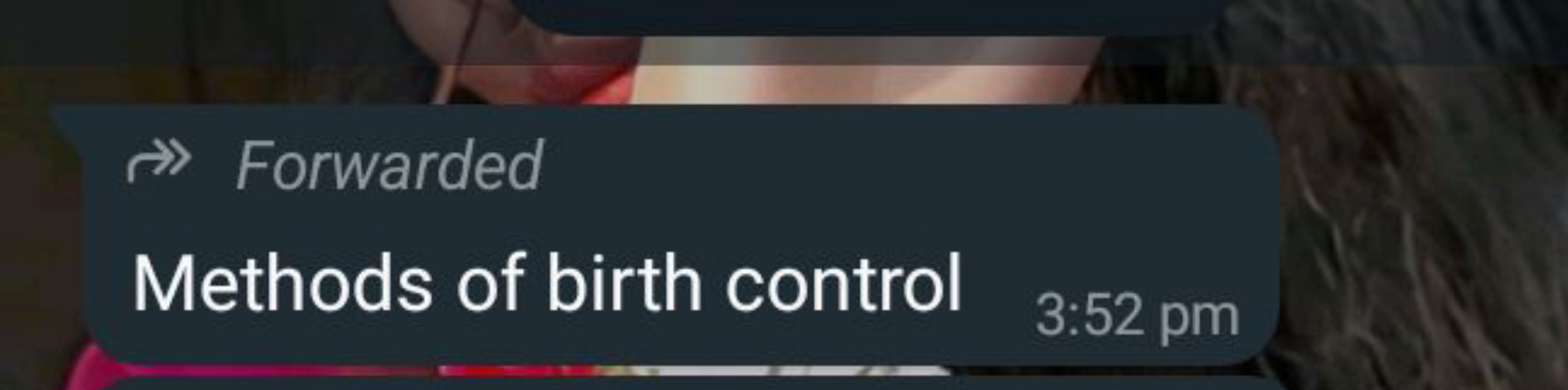 ¡Forwarded
Methods of birth control
3:52 pm