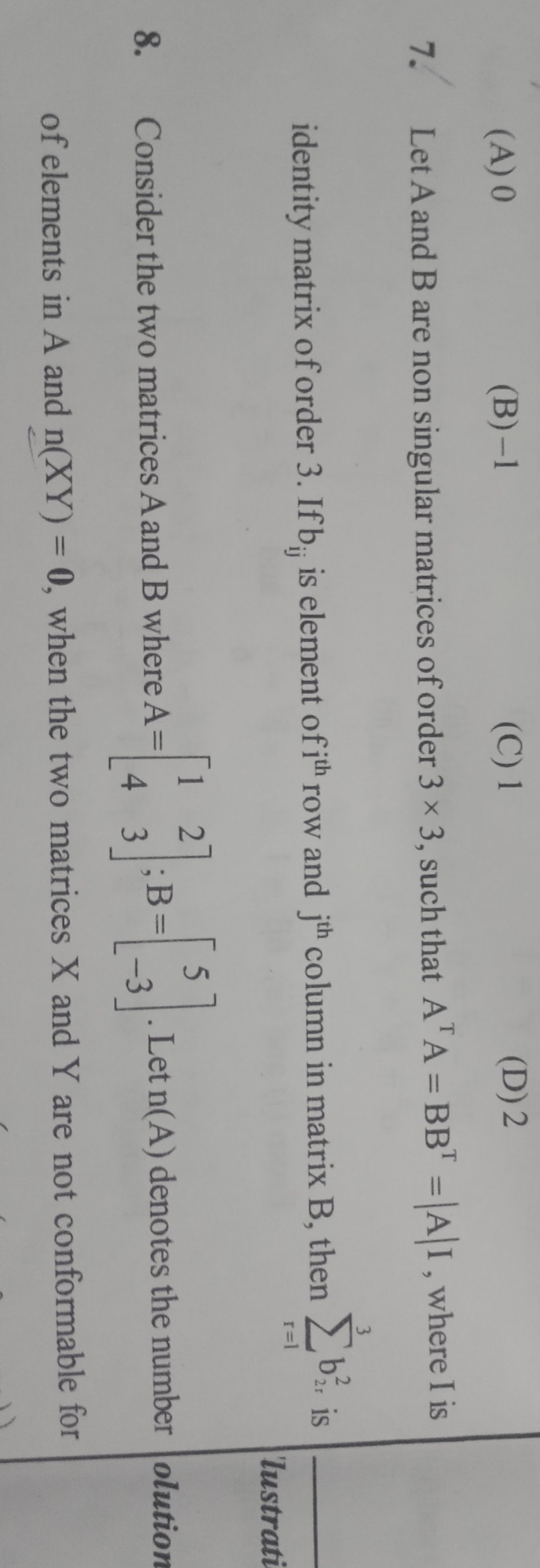 (A) 0
(B) -1
(C) 1
(D) 2
7. Let A and B are non singular matrices of o