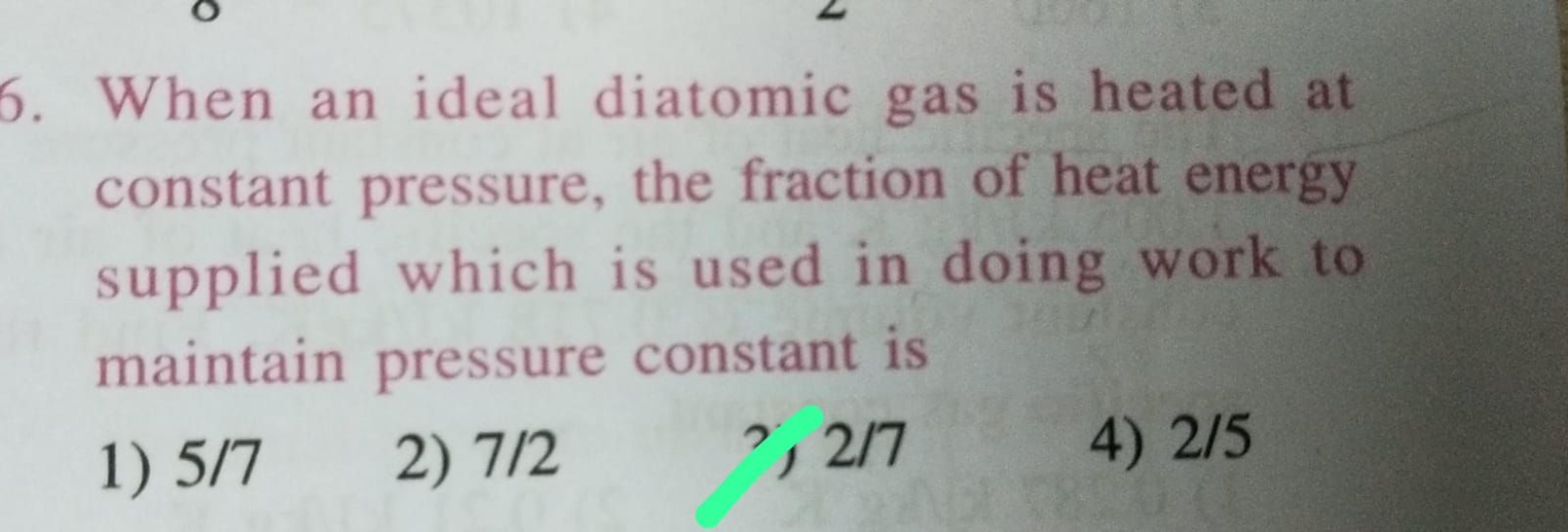 6. When an ideal diatomic gas is heated at constant pressure, the frac