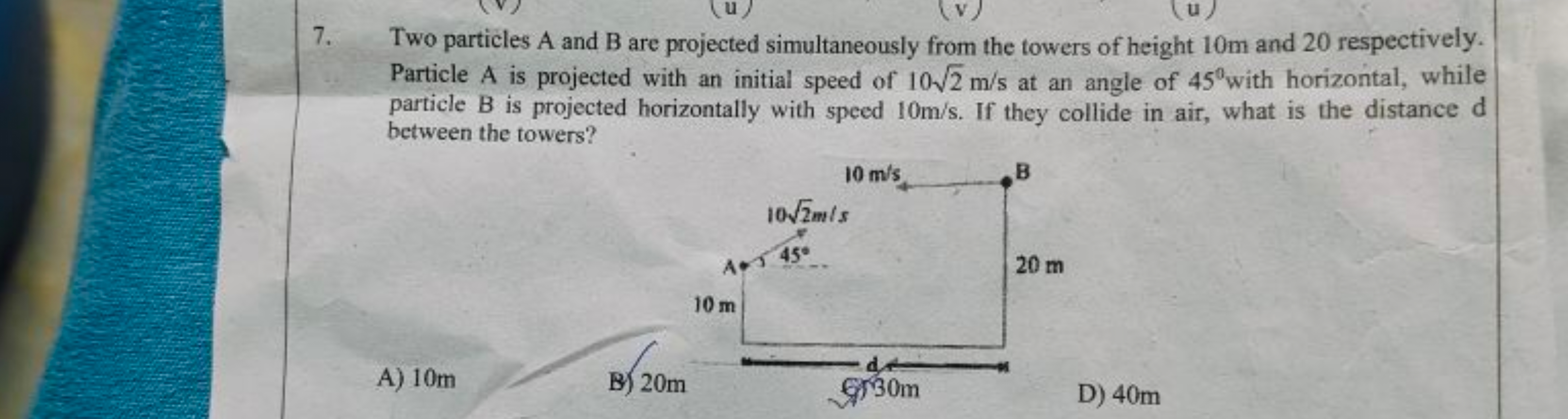 7. Two particles A and B are projected simultaneously from the towers 