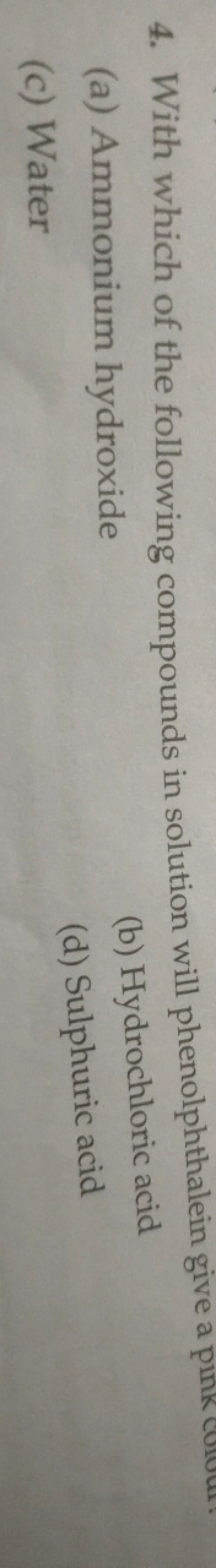 4. With which of the following compounds in solution will phenolphthal