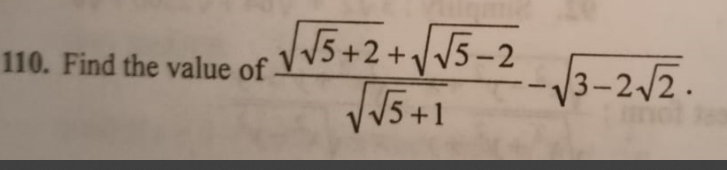 110. Find the value of 5​+1​5​+2​+5​−2​​−3−22​​.
