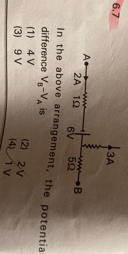 6.7
In the above arrangement, the potentia difference VB​−VA​ is
(1) 4