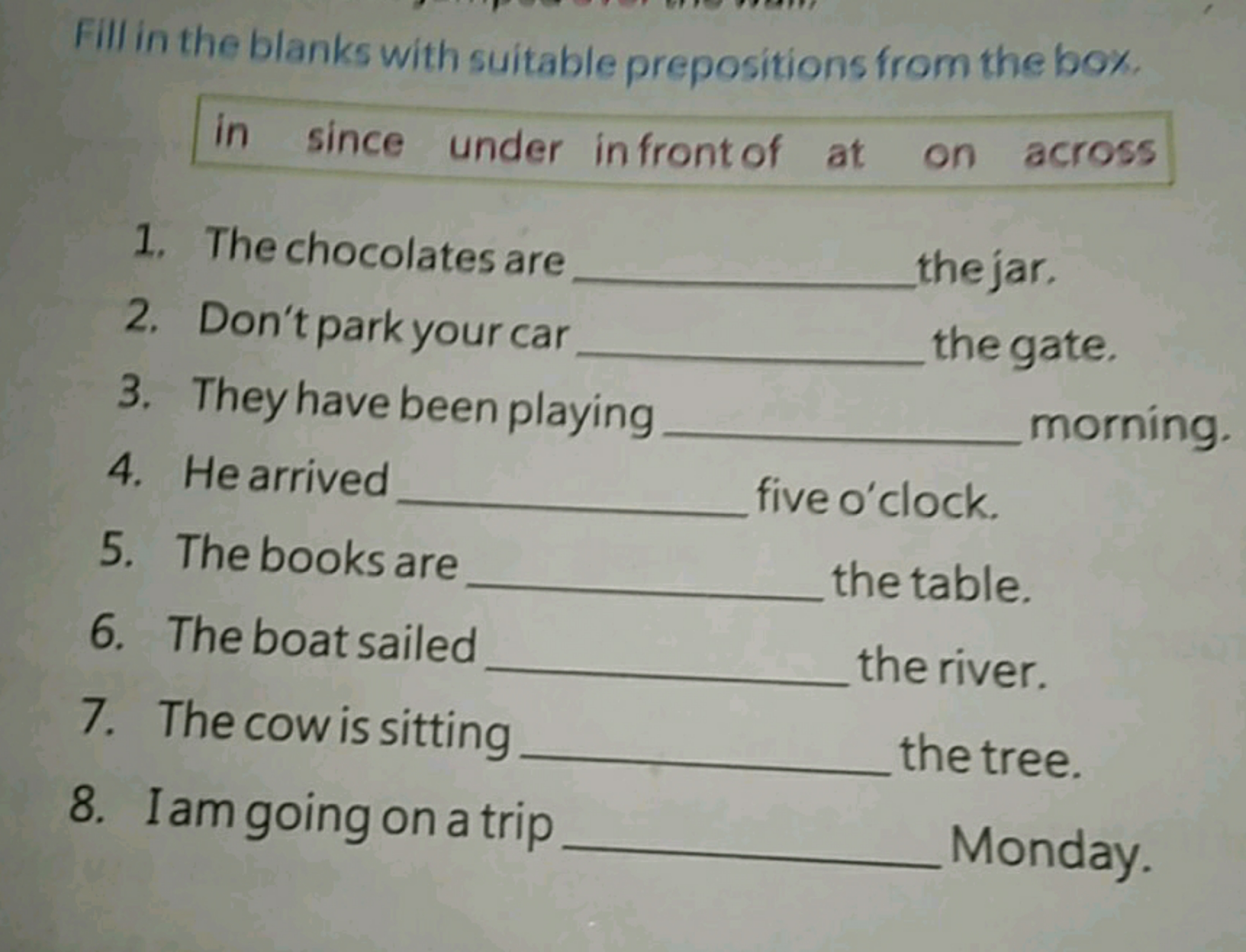 Fill in the blanks with suitable prepositions from the bo\%.
in since 