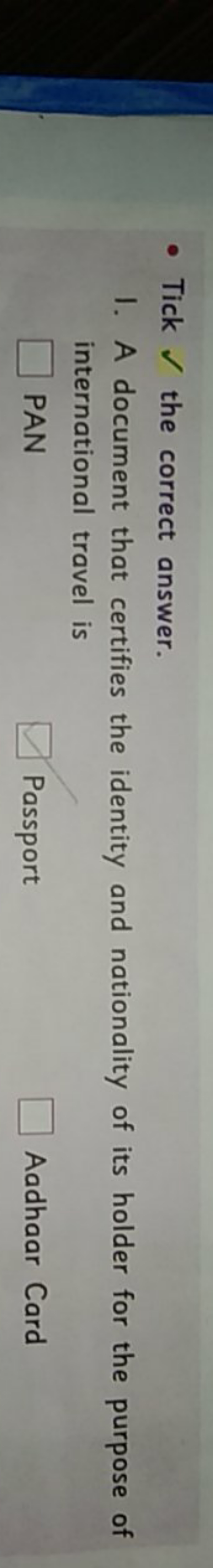 - Tick ✓ the correct answer.
I. A document that certifies the identity