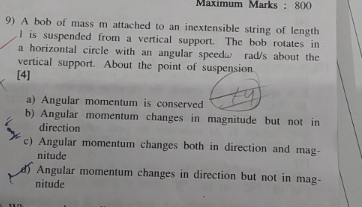 Maximum Marks : 800 9) A bob of mass m attached to an inextensible str