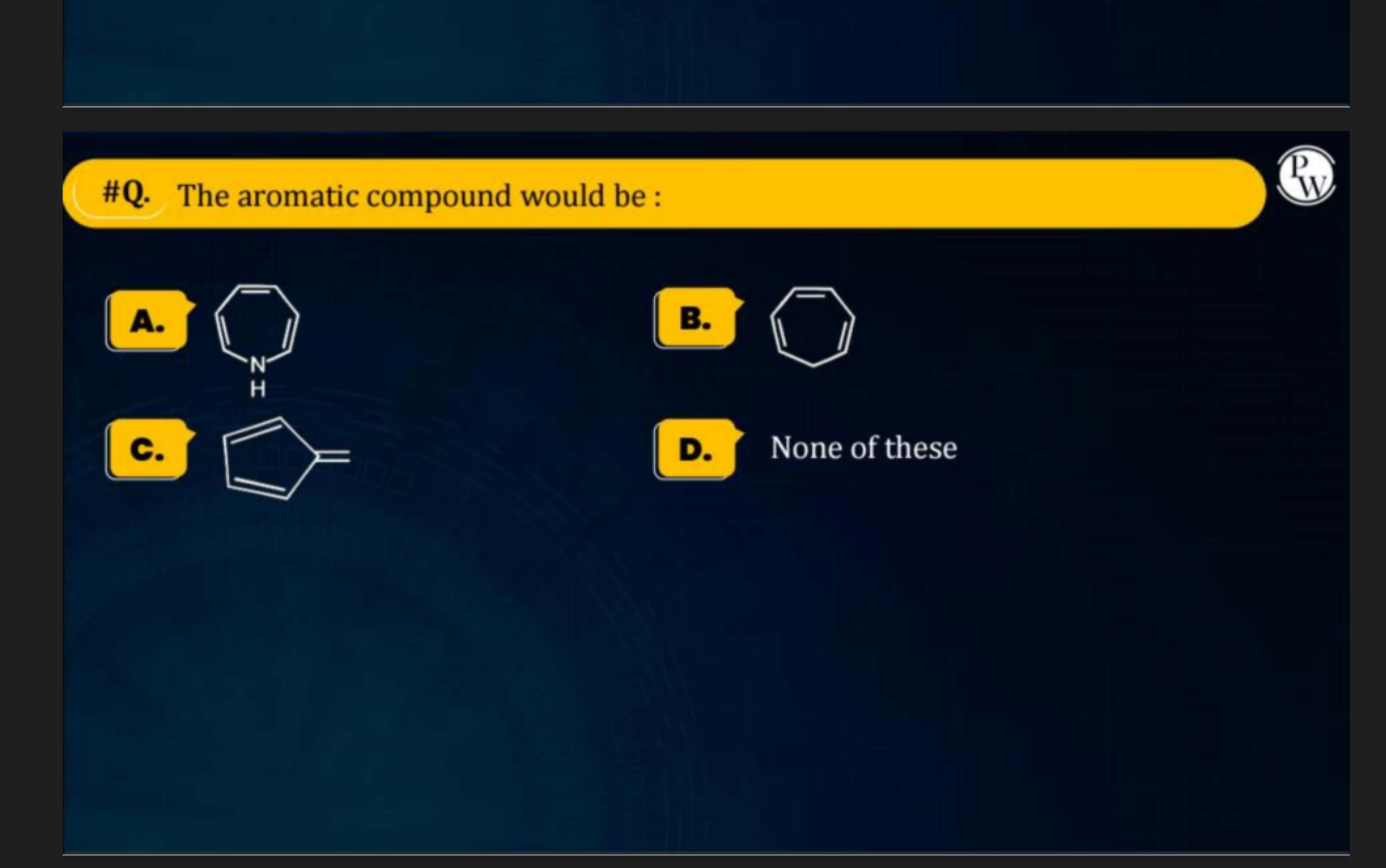 \#Q. The aromatic compound would be :