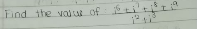 Find the value of: i2+i3i6+i7+i8+i9​
