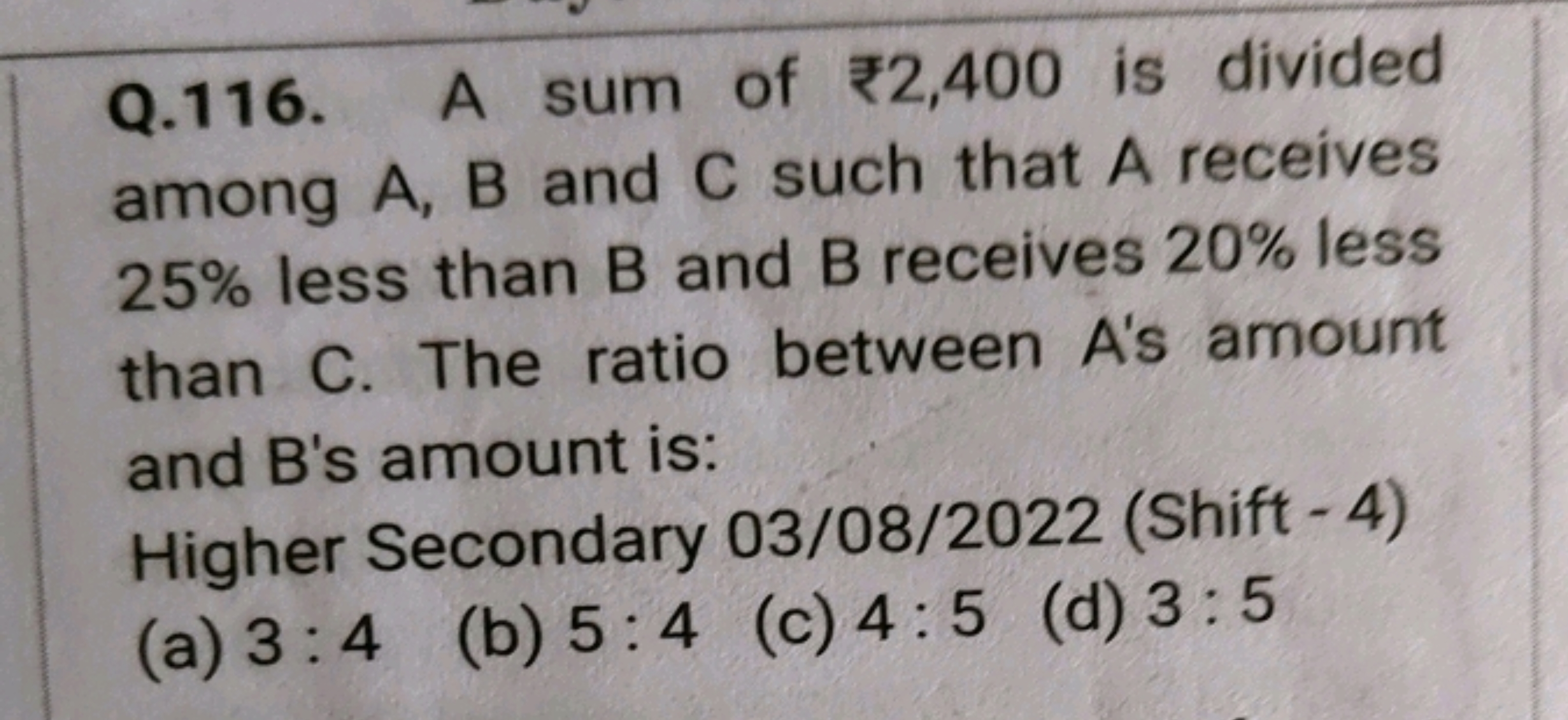 Q.116. A sum of ₹2,400 is divided among A,B and C such that A receives