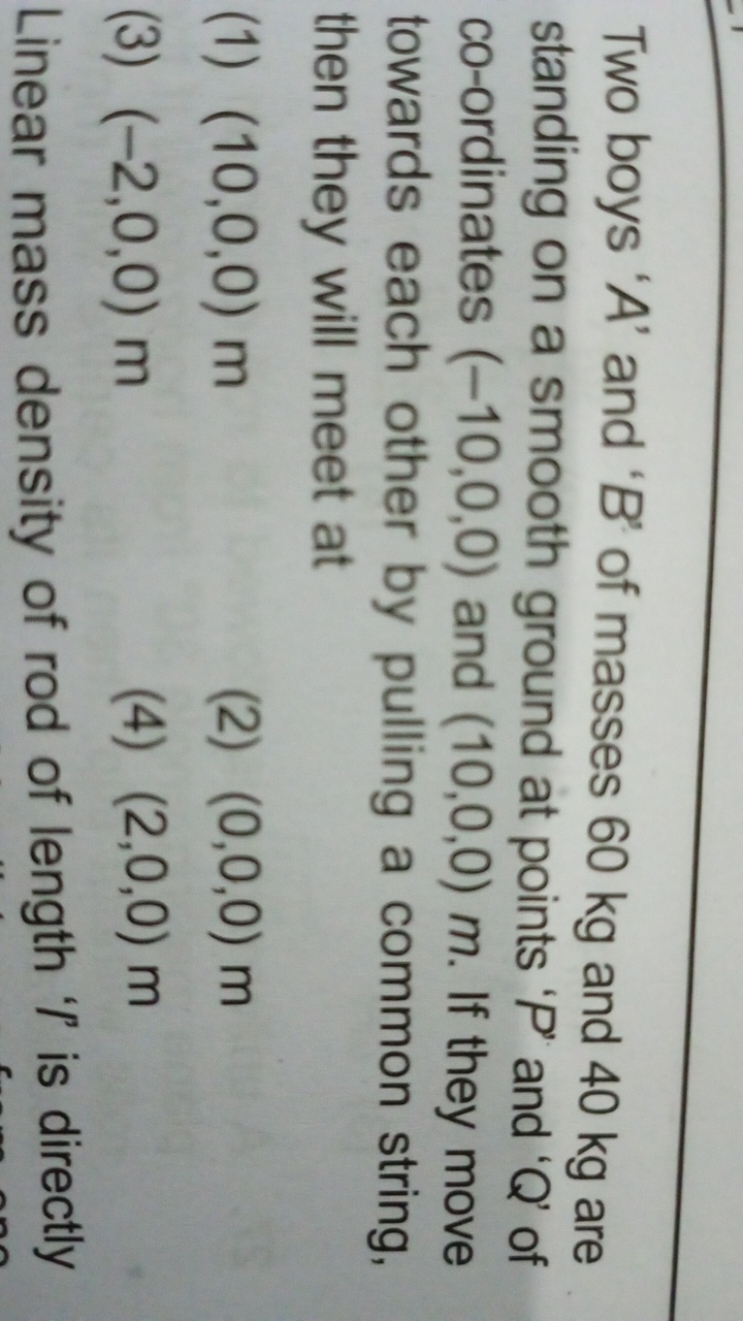 Two boys ' A ' and ' B ' of masses 60 kg and 40 kg are standing on a s