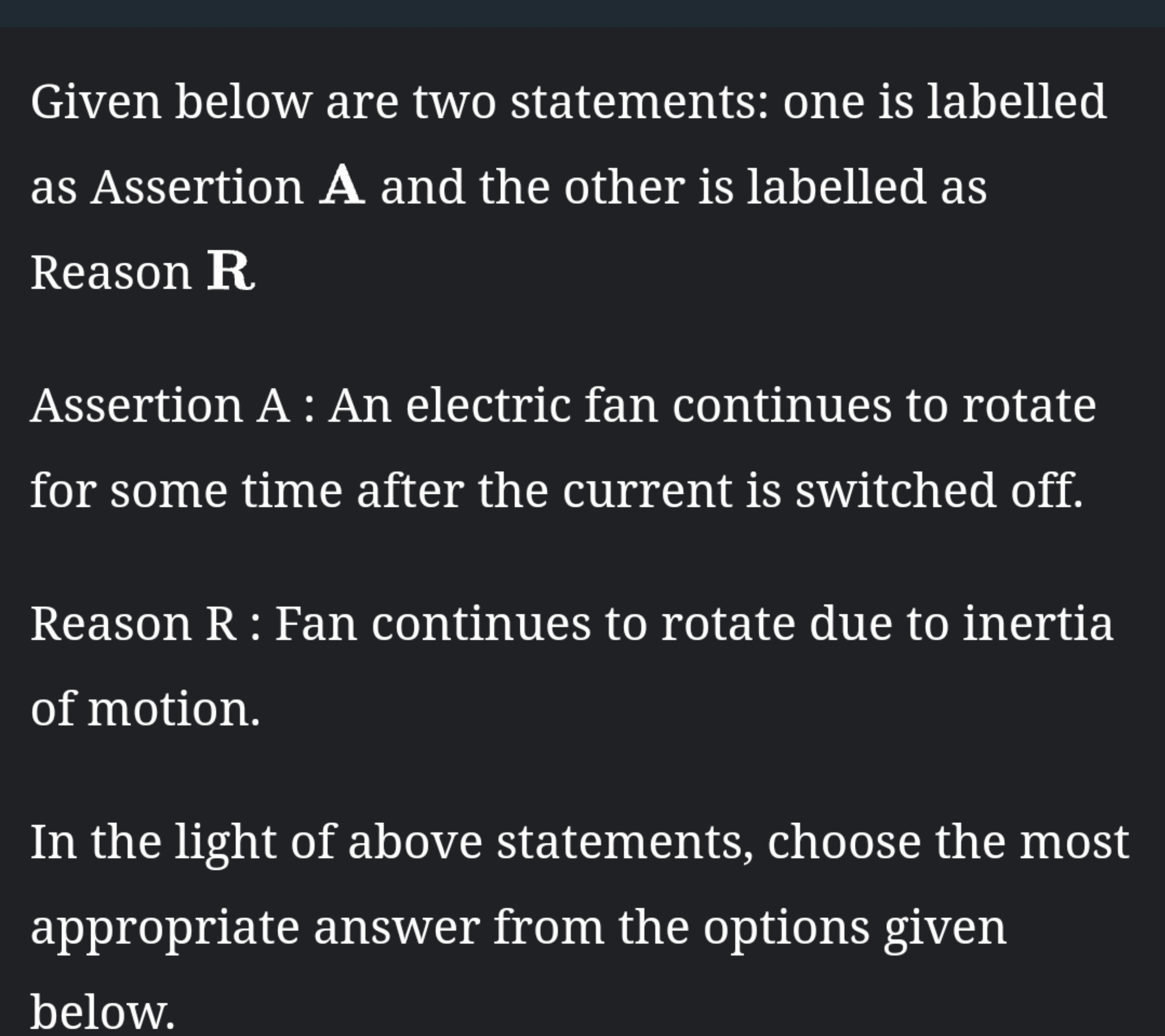 Given below are two statements: one is labelled as Assertion A and the