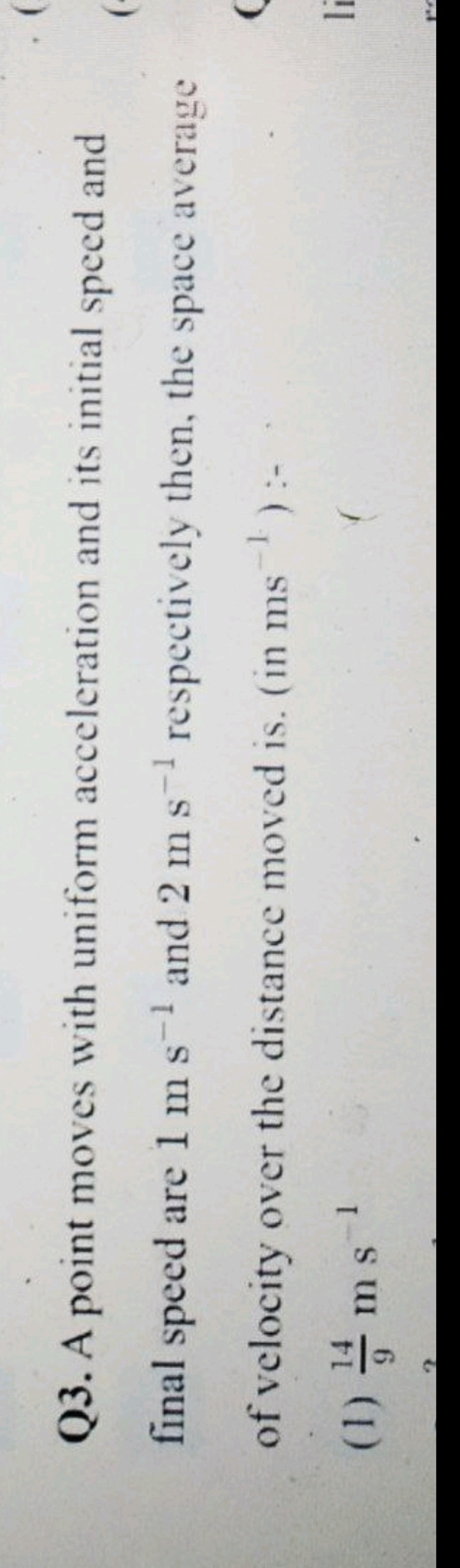 Q3. A point moves with uniform acceleration and its initial speed and 