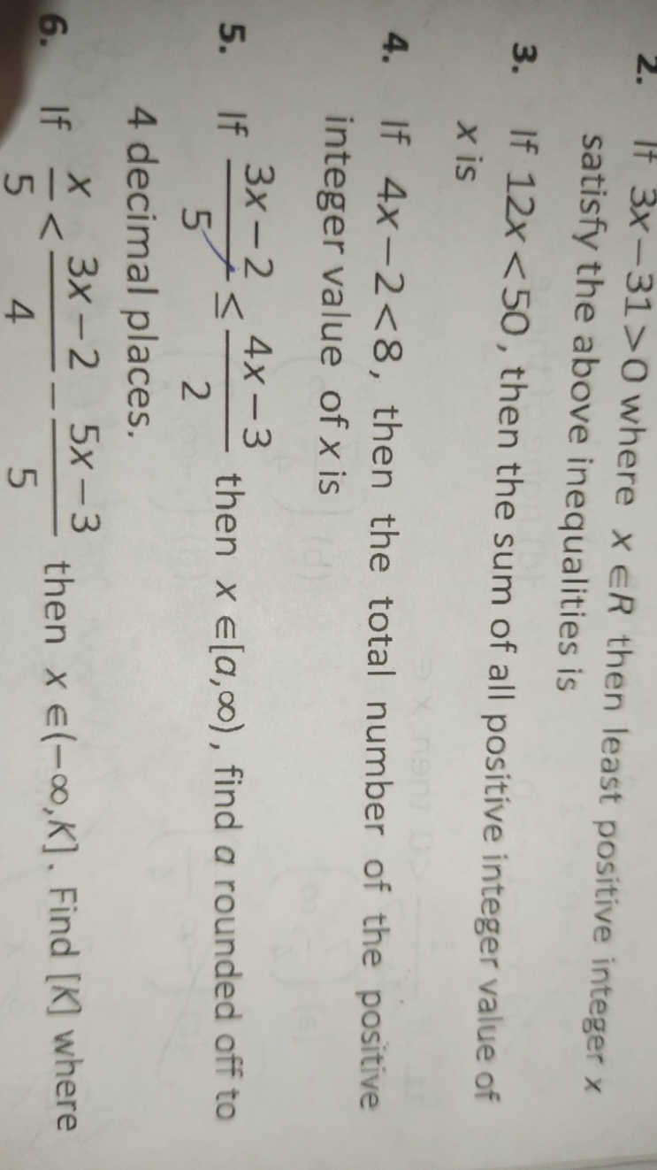 2. If 3x−31>0 where x∈R then least positive integer x satisfy the abov