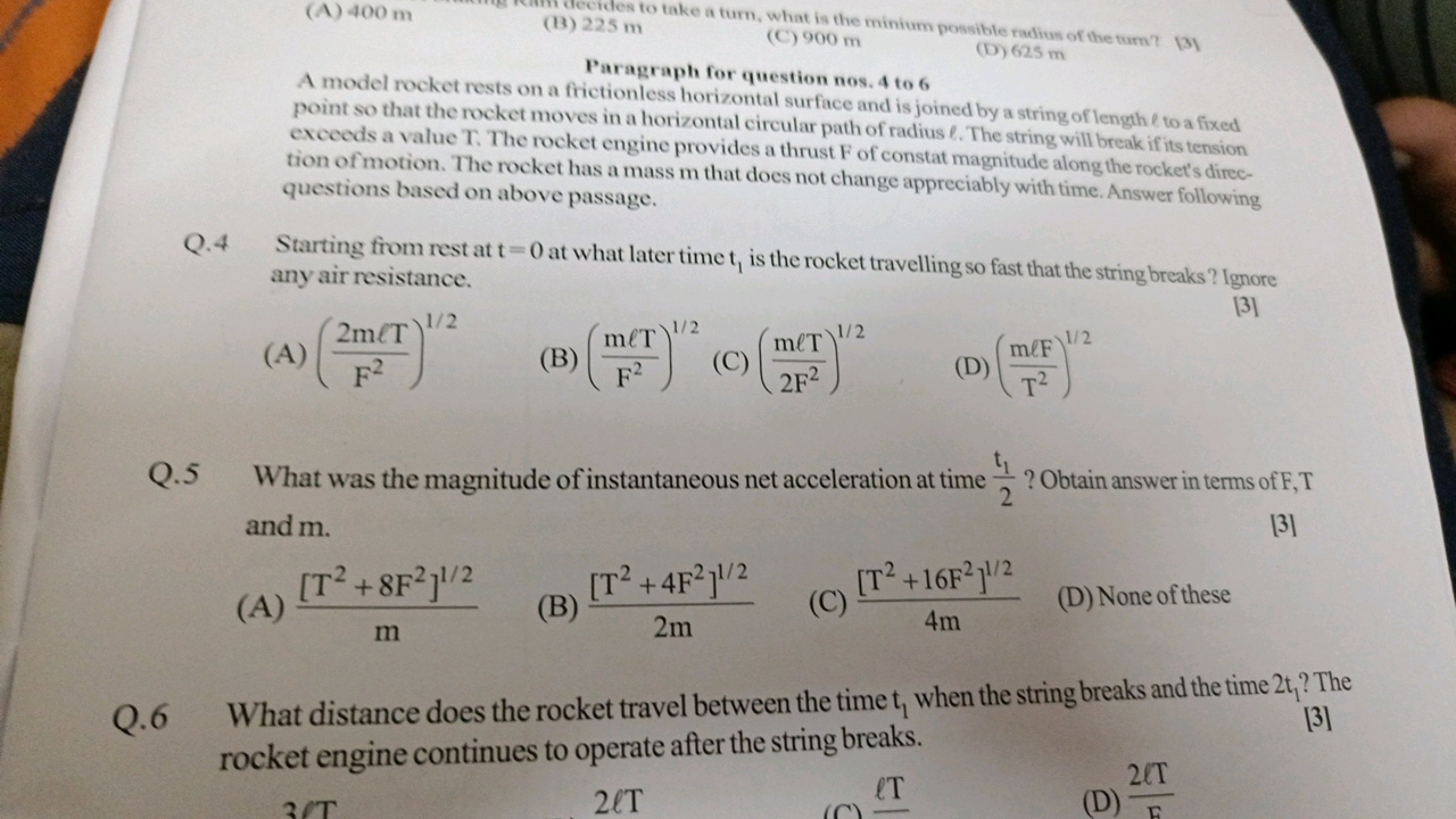 Q.4
(A) 400 m
decides to take a turn, what is the minium possible radi