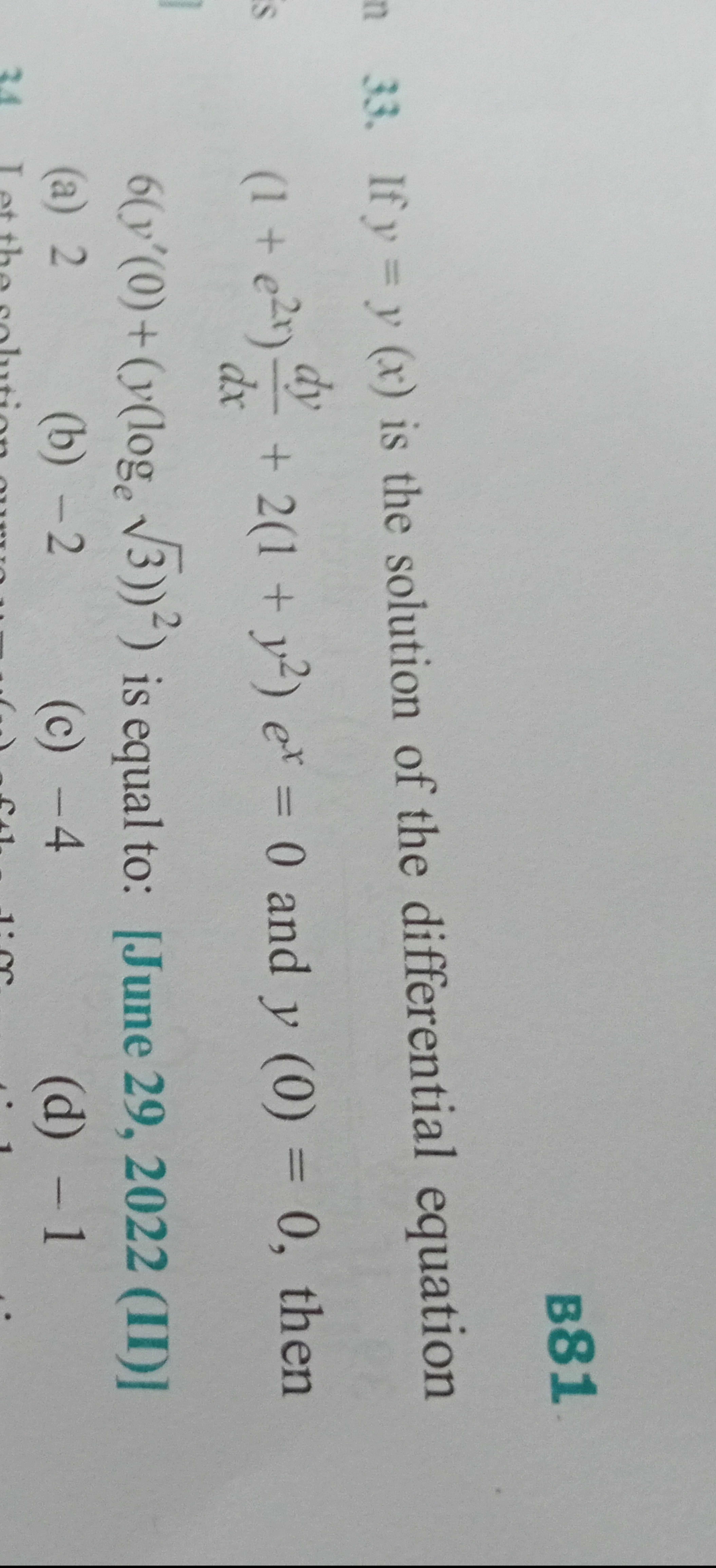 If y=y(x) is the solution of the differential equation (1+e2x)dxdy​+2(