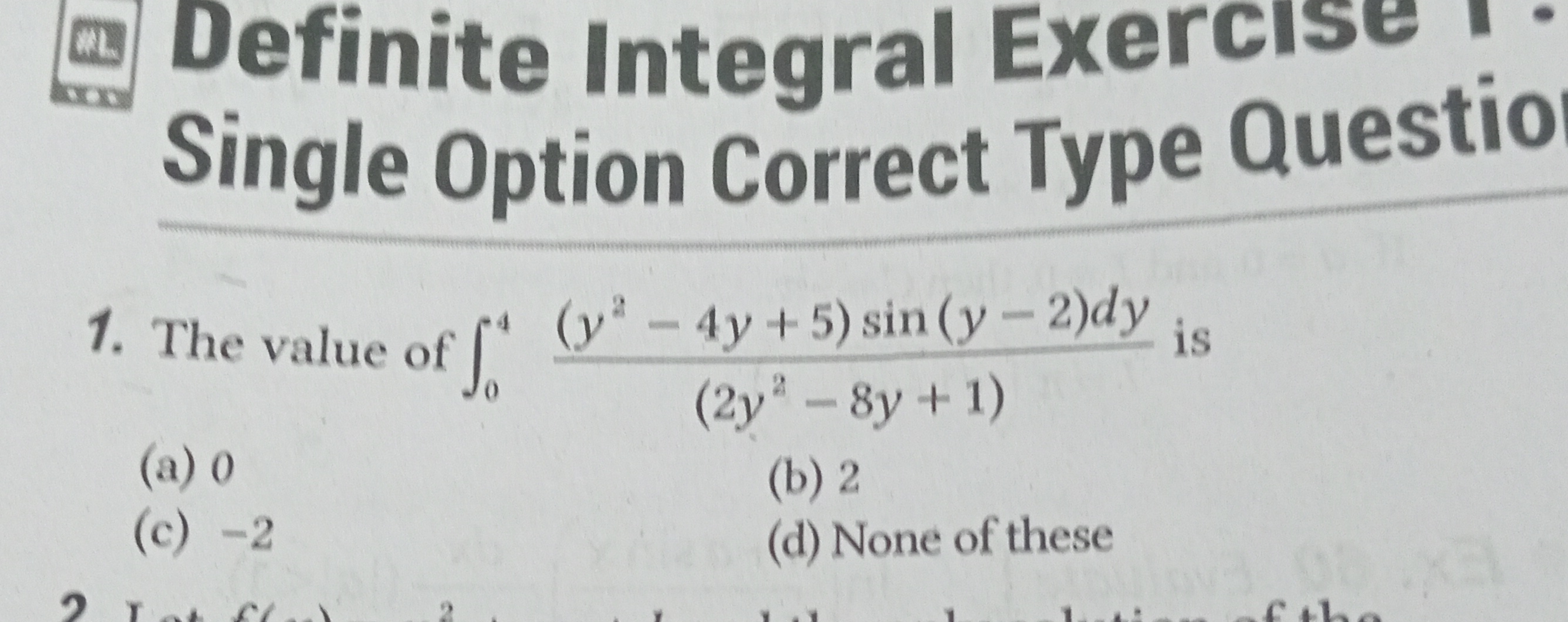 Definite Integral Exercise Single Option Correct Type Questio 1. The v