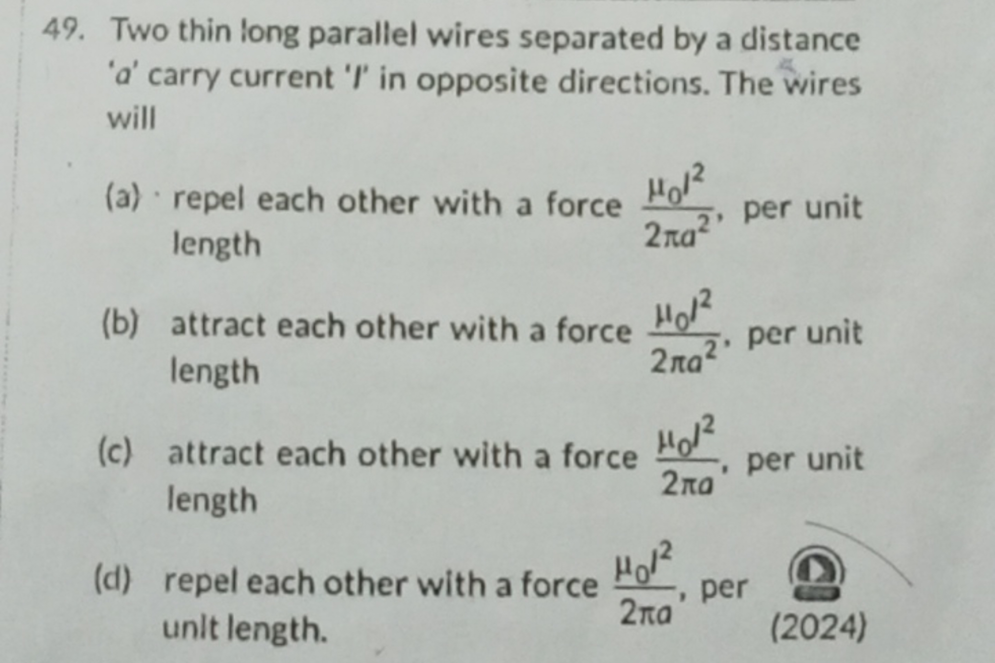 49. Two thin long parallel wires separated by a distance ' a ' carry c