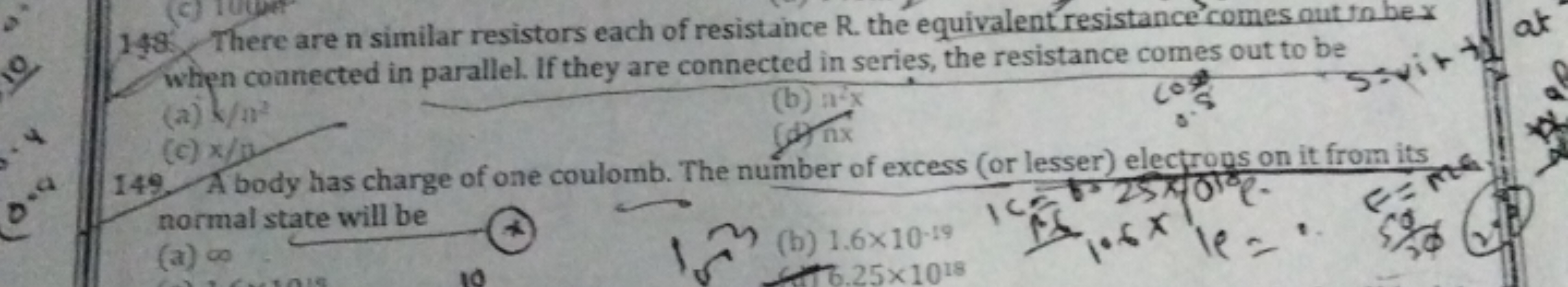 148. There are n similar resistors each of resistance R. the equivalen