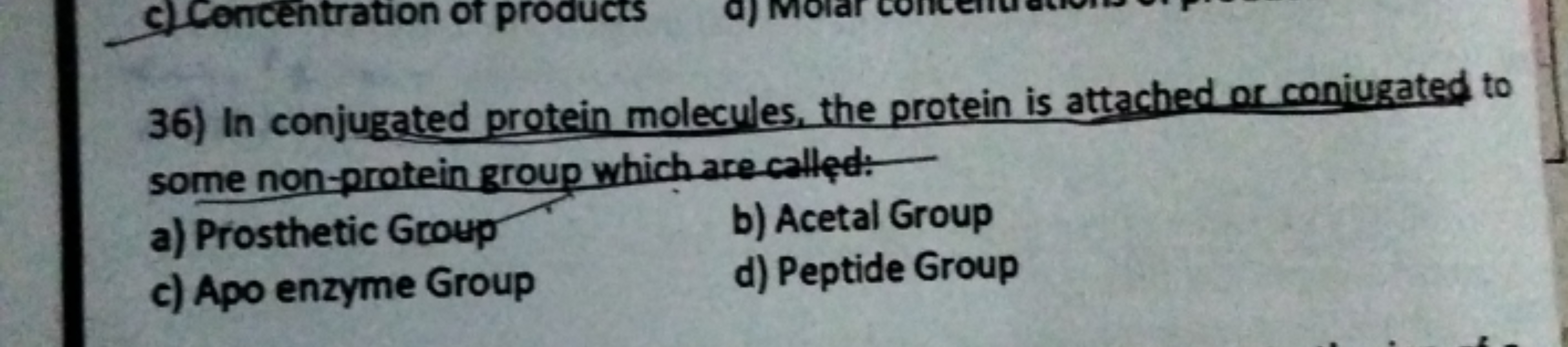 36) In conjugated protein molecules, the protein is attached or coniug