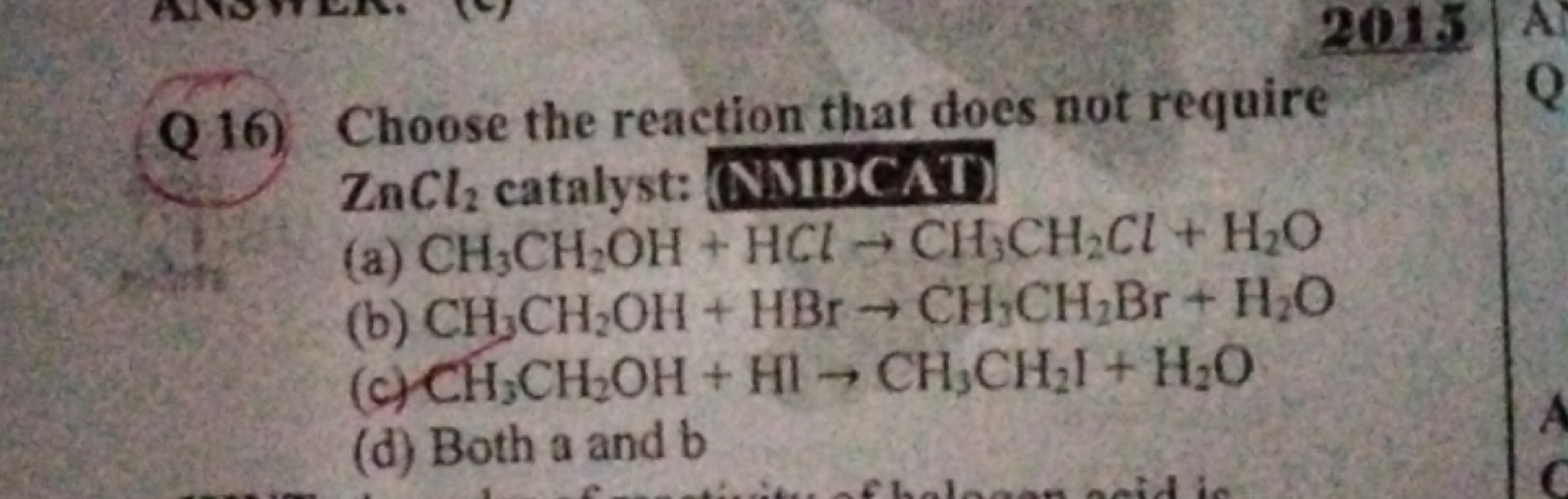 216) Choose the reaction that does not require ZnCl2​ catalyst:
(NMIDC