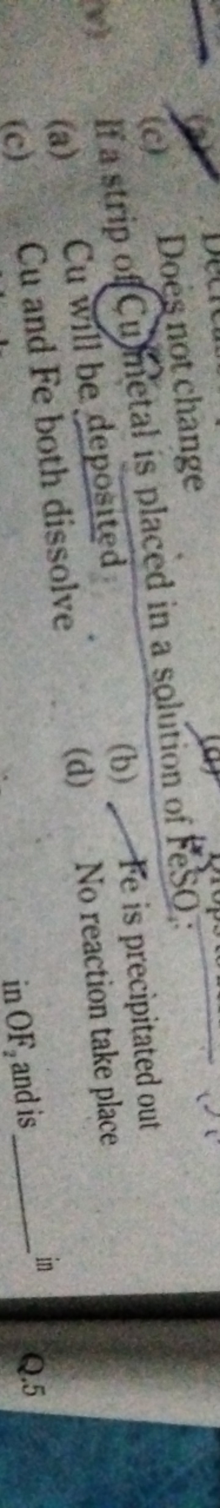 (c) Does not change

If a strip of (Cin) minetal is placed in a soluti