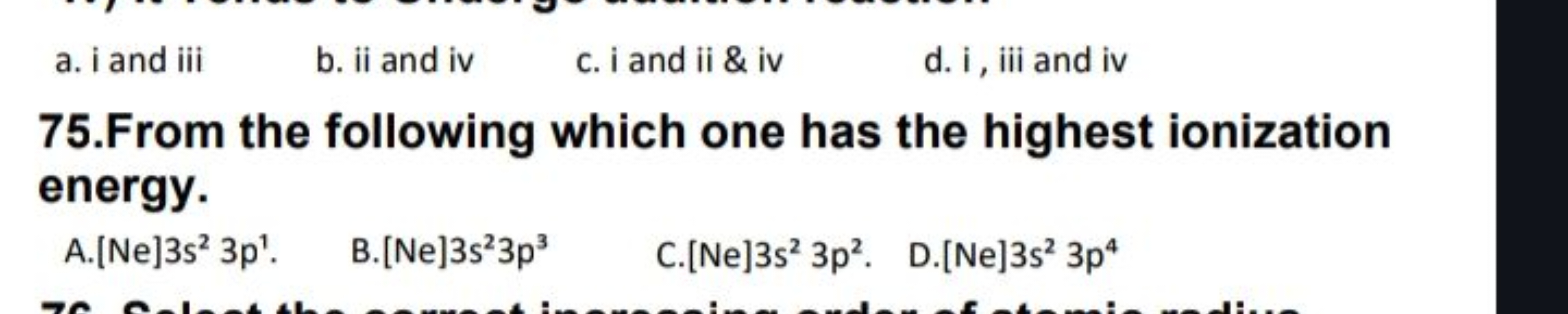 a. i and iii
b. ii and iv c. i and ii & iv
d. i, iii and iv
75.From th