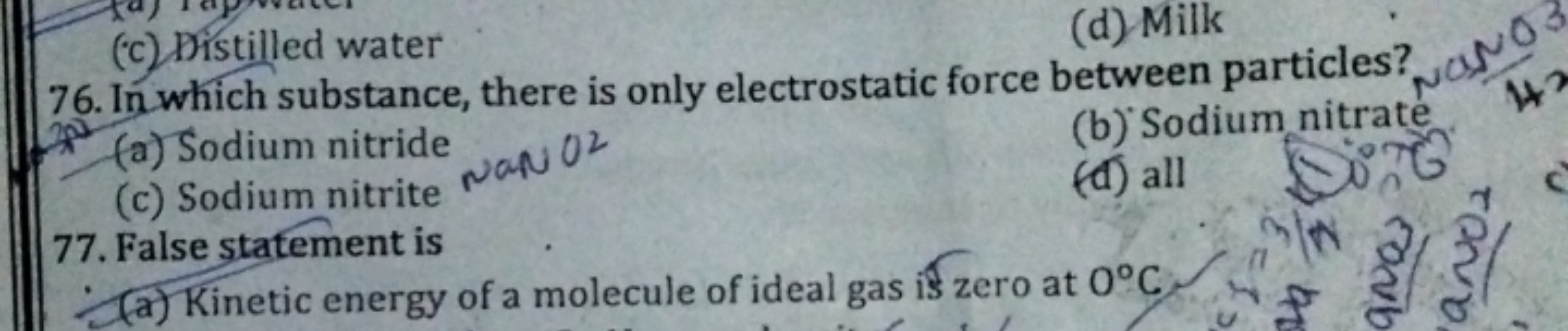 (c) Distilled water
(d) Milk
76. In which substance, there is only ele