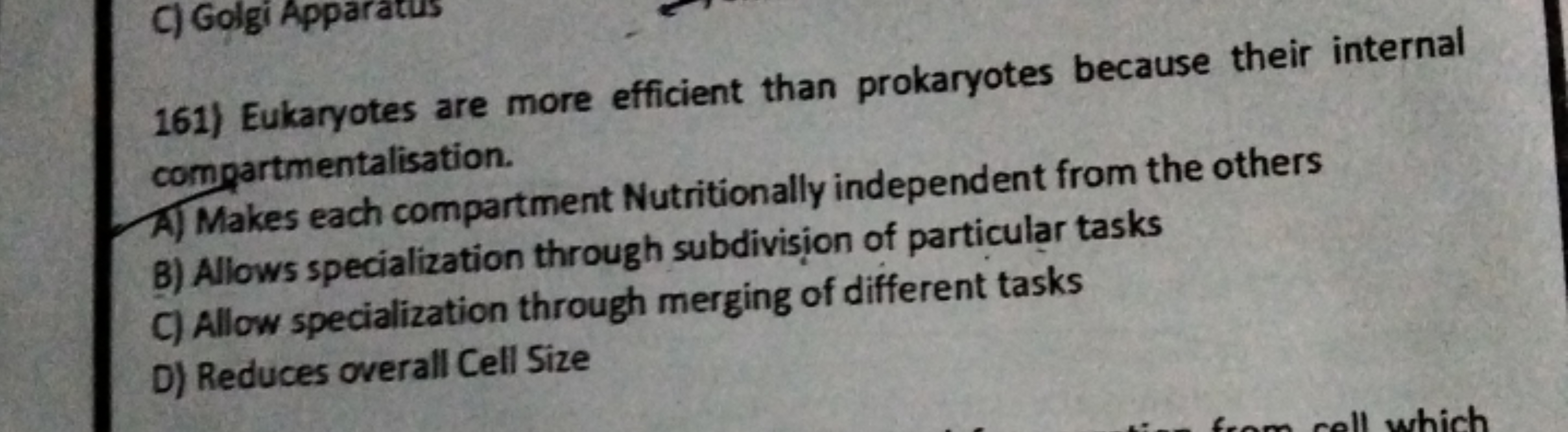 161) Eukaryotes are more efficient than prokaryotes because their inte