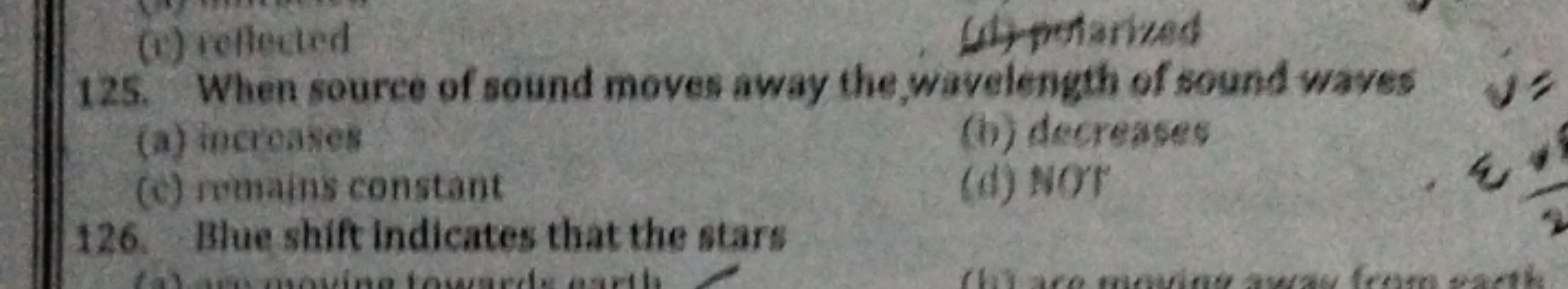 125. When source of sound moves away the wavelength of sound waves
(a)