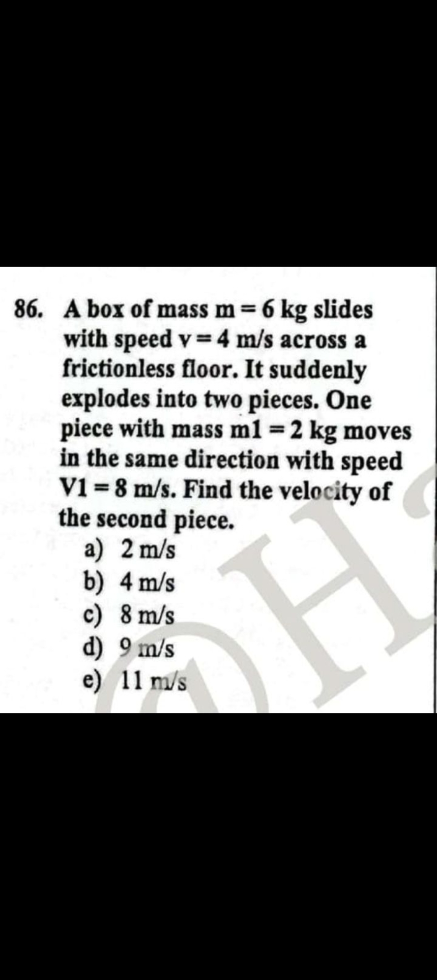 86. A box of mass m=6kg slides with speed v=4 m/s across a frictionles