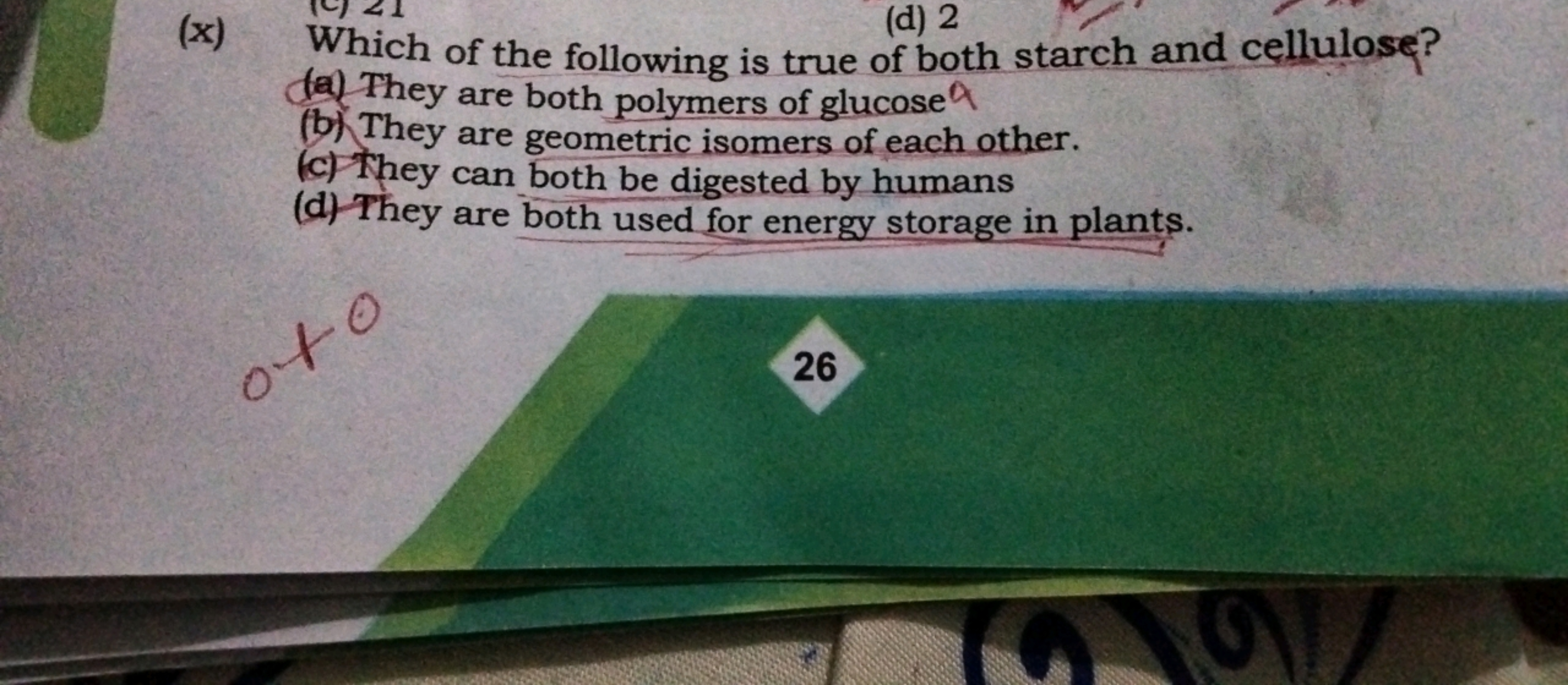 (x) Which of the following is true of both starch and cellulose?
(a) T