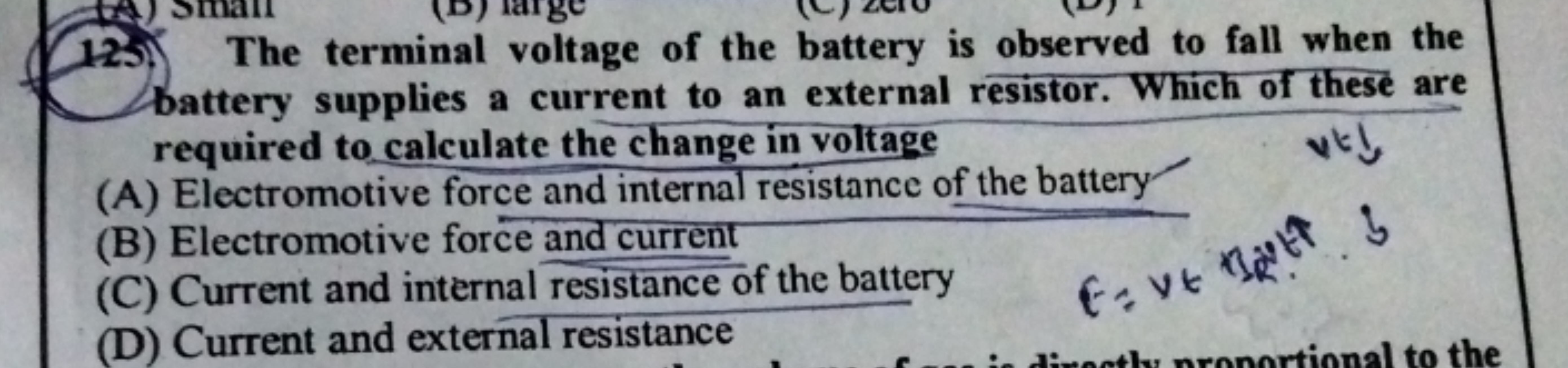 125.) The terminal voltage of the battery is observed to fall when the