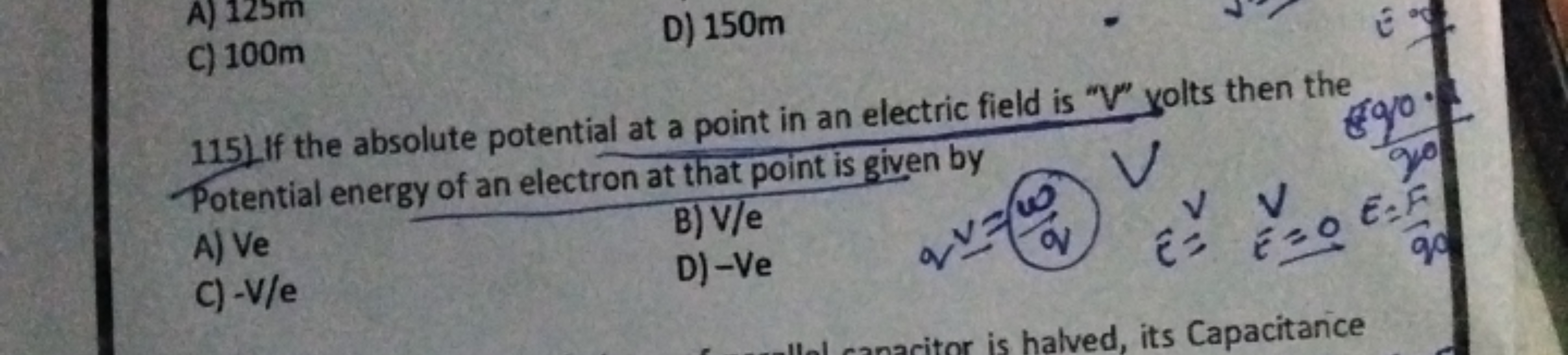 A) 125 m
C) 100 m
D) 150 m
115) If the absolute potential at a point i