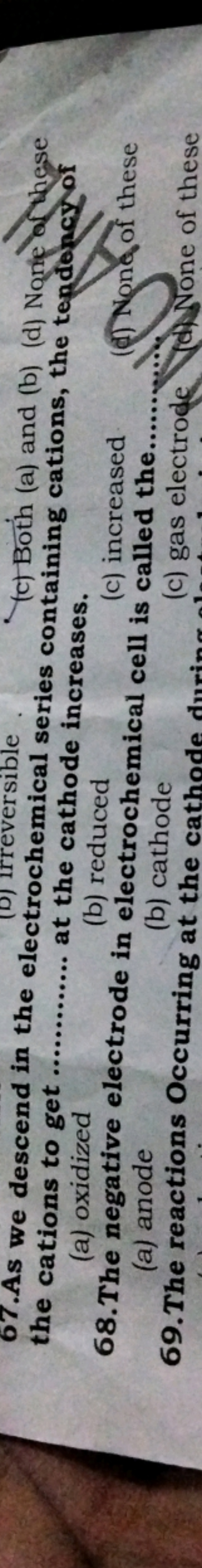 the cations to get  at the cathode increases.
(c) Both (a) and (b) (d)