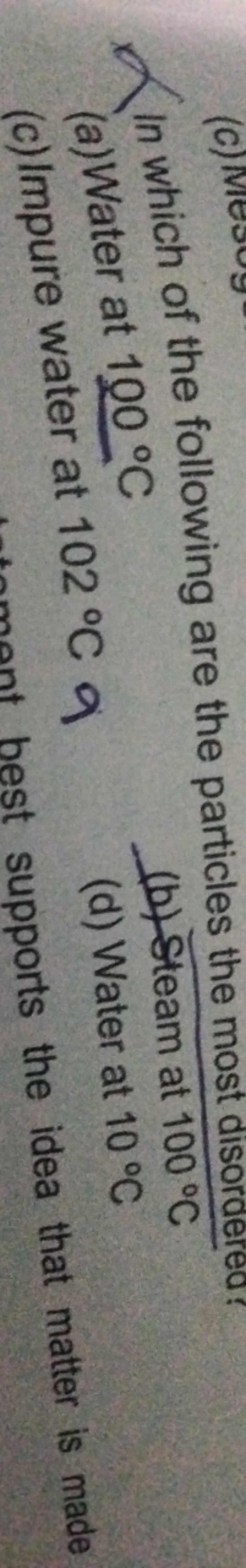 In which of the following are the particles the most disorderea:
(a) W