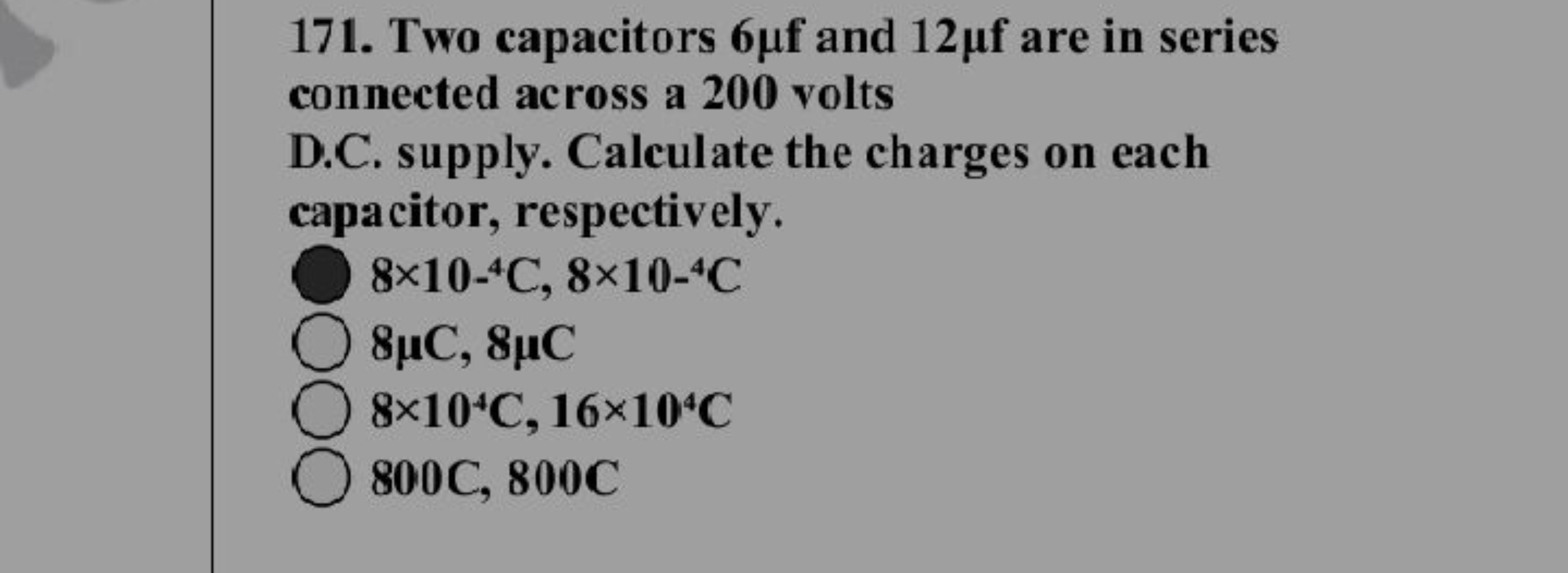 171. Two capacitors 6μf and 12μf are in series connected across a 200 