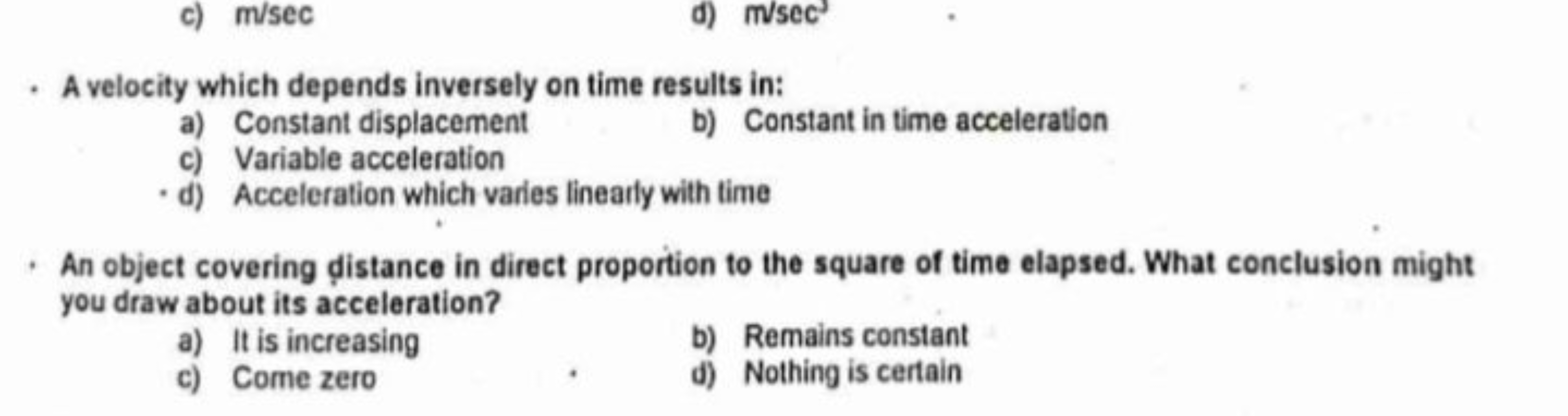 c) m/sec
d) m/sec3
- A velocity which depends inversely on time result