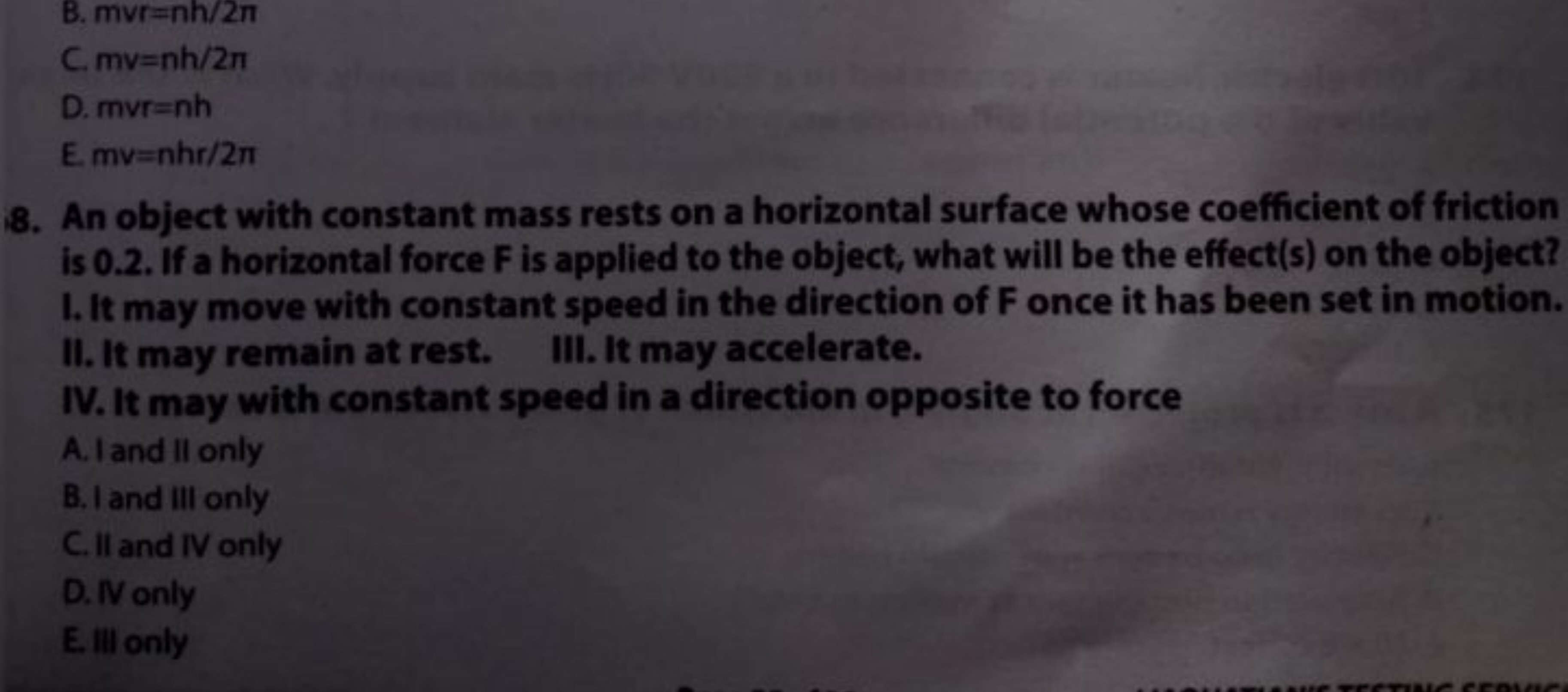 B. mvr=nh/2π
C. mv=nh/2π
D. mvr=nh
E. mv=nhr/2π
8. An object with cons