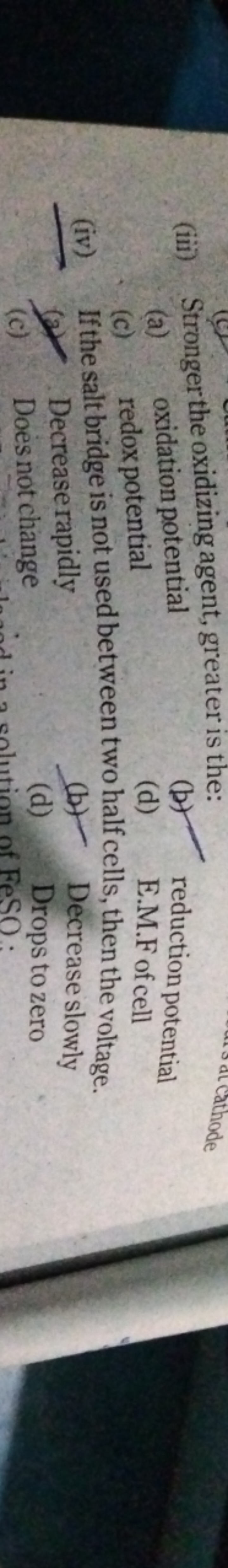 (iii) Stronger the oxidizing agent, greater is the:
(a) oxidationpoten