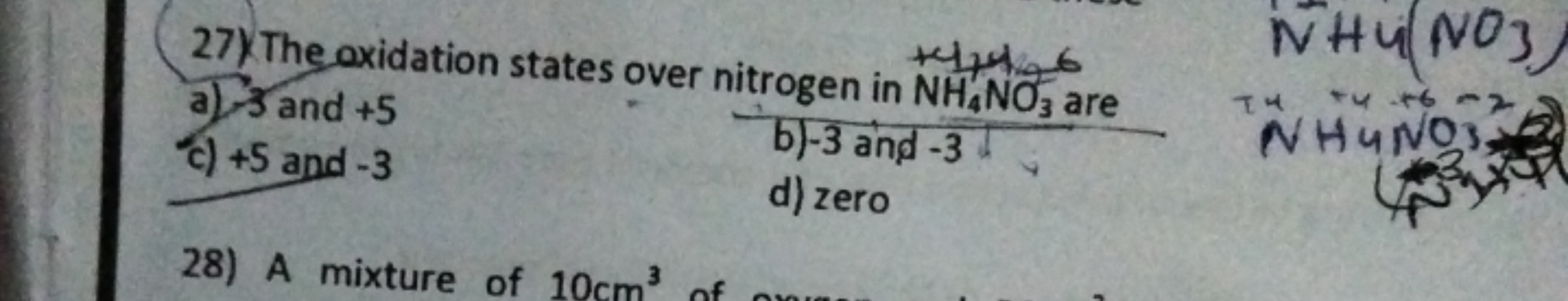 
a) 3 and +5
c) +5 and -3
b) -3 and -3
d) zero