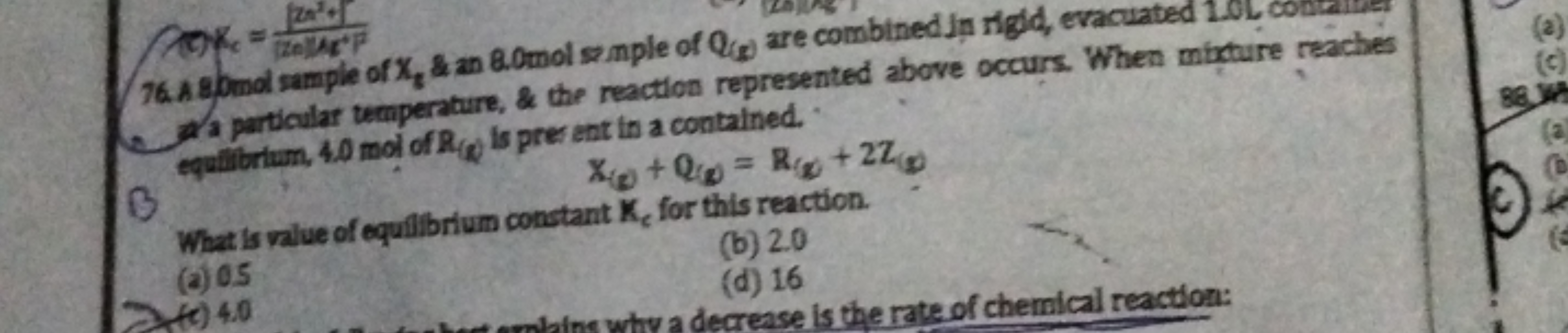 B
% + Q = R +27
What is value of equilibrium constant K, for this reac