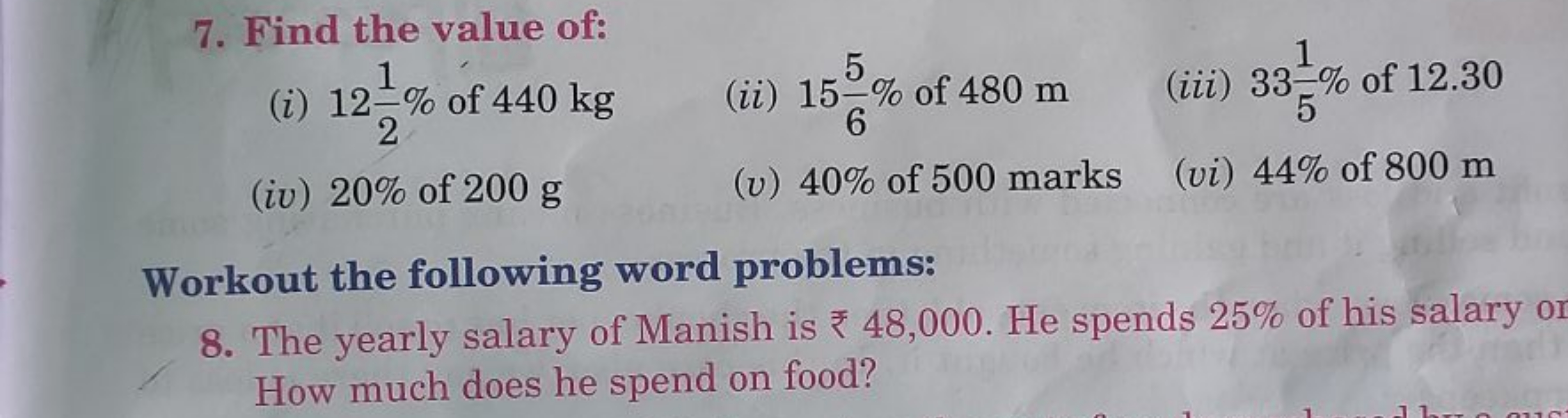 7. Find the value of:
(i) 1221​% of 440 kg
(ii) 1565​% of 480 m
(iii) 