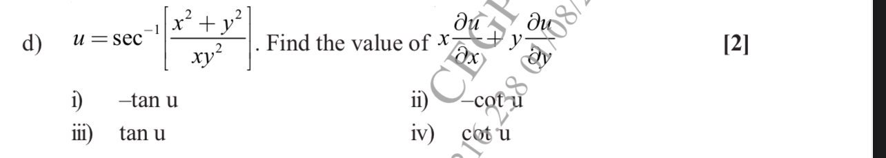  u=sec−1[xy2x2+y2​]. Find the value of x x∂x∂u^​y∂y∂u​ [2]