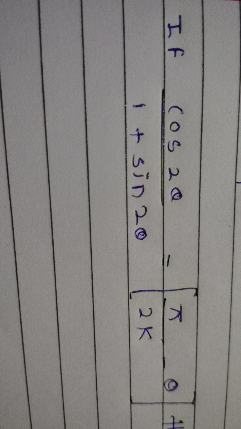 If 1+sin2θcos2θ​=[2kπ​−θ]