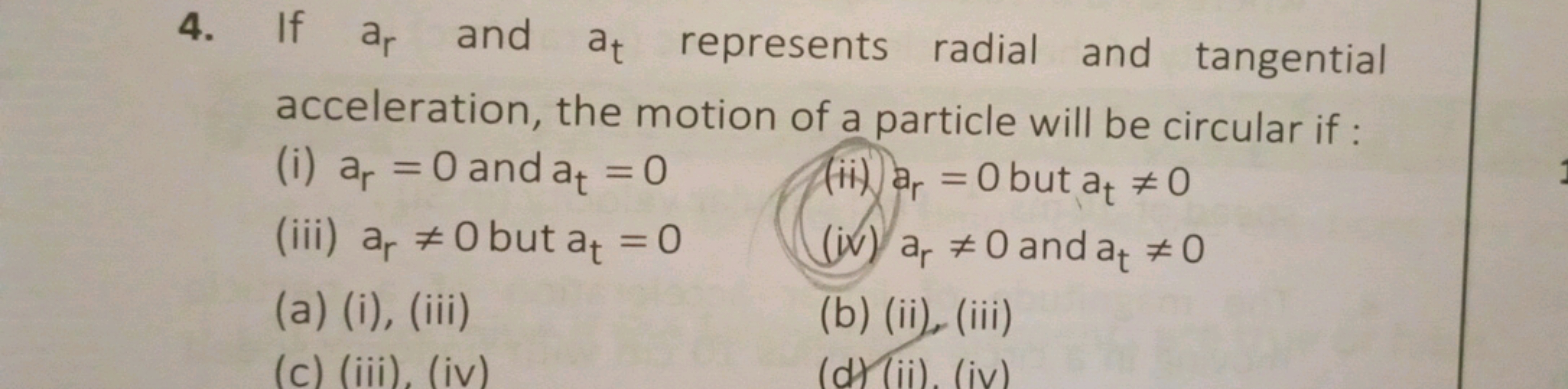 4. If ar and at represents radial and tangential
acceleration, the mot