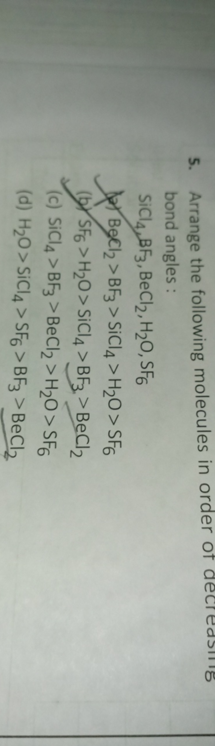 5. Arrange the following molecules in order of decredsits bond angles 