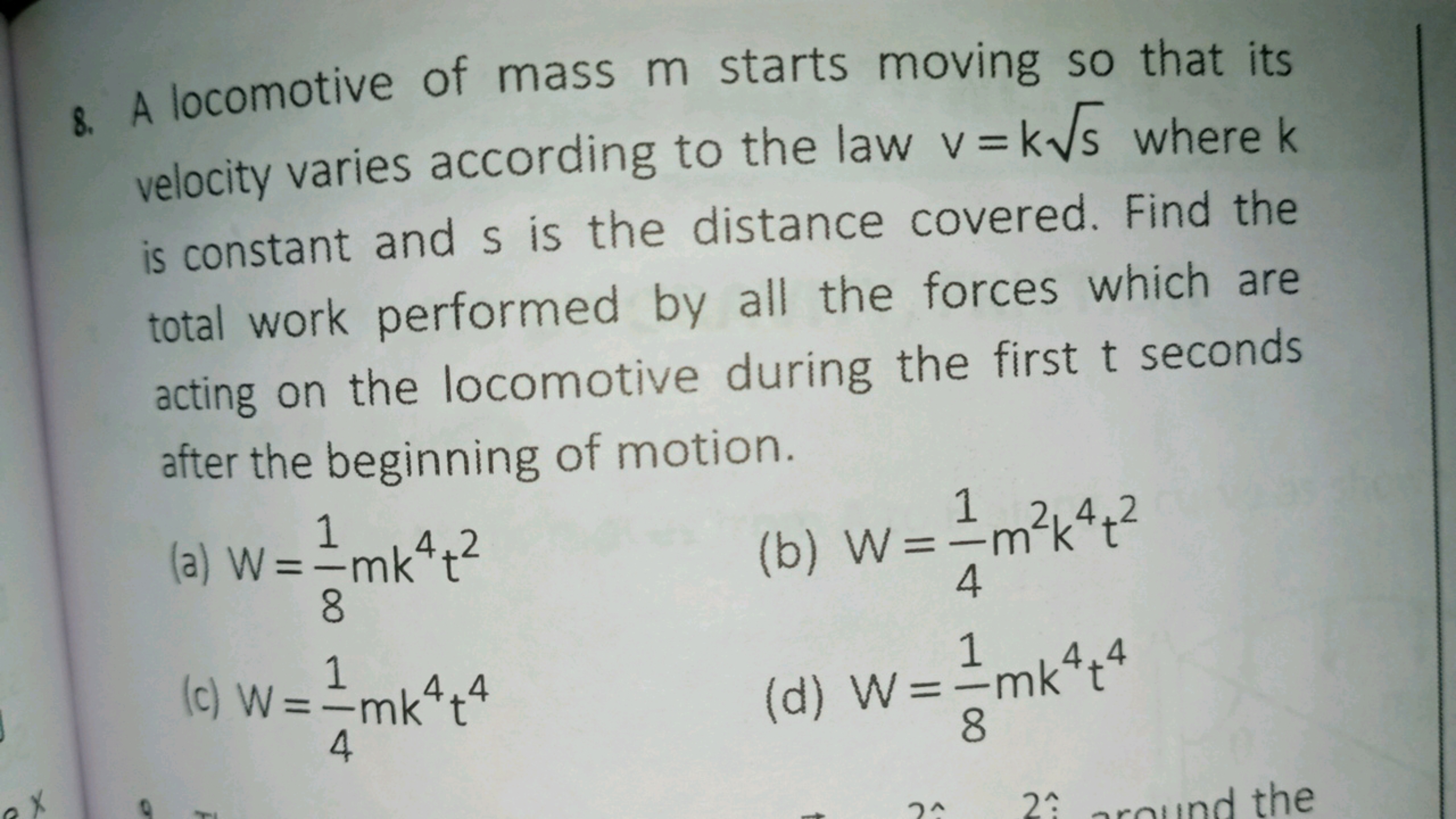 8. A locomotive of mass m starts moving so that its velocity varies ac